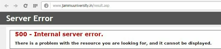 Jammu university result showing internal server errors, Jammu university site not working, Not getting jk result in jammu university website. 