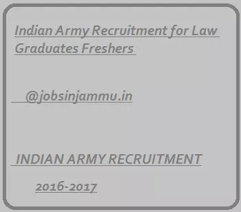 Indian Army Jobs for LLB Graduates Freshers: 20 Vacancies, join indian army for law graduates, JAG-Judge Advocate General Army jobs, army jag vacancies, Army LLB JOBS, GRADUATES JOBS in indian army
