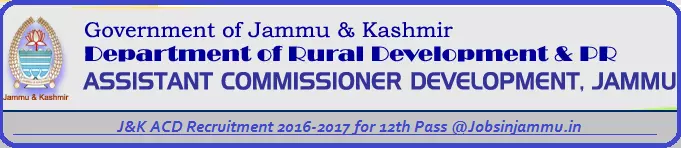 ACD Recruitment notification in Panchayati Raj Institutions, ACD Employment news, ACD 2016, Assistant Commissioner Development Recruitment in jammu